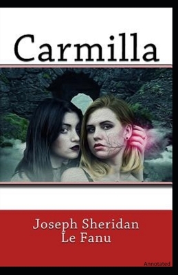 Carmilla Annotated by J. Sheridan Le Fanu