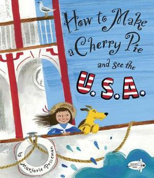 How to Make a Cherry Pie and See the U.S.A. by Marjorie Priceman