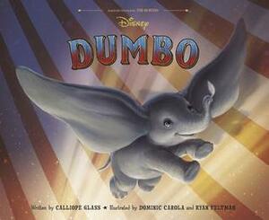 Dumbo Live Action Picture Book by Dominic Carola, Calliope Glass, Ryan Feltman