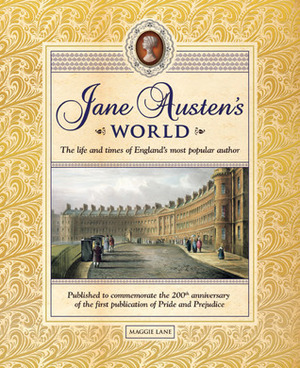 Jane Austen's World: The Life and Times of England's Most Popular Author by Maggie Lane