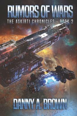 Rumors of Wars: The Askirti Chronicles - Book 2 by Danny A. Brown