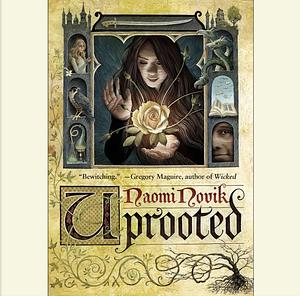 Uprooted by Naomi Novik