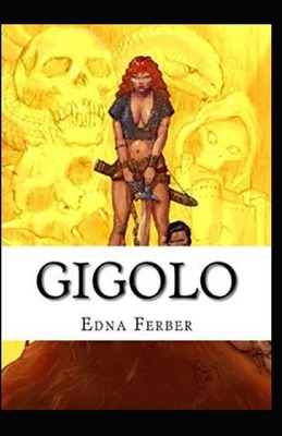 Gigolo Illustrated by Edna Ferber