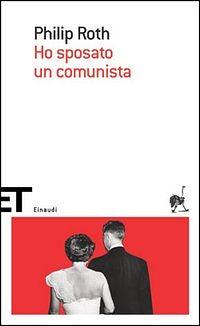 Ho sposato un comunista by Philip Roth