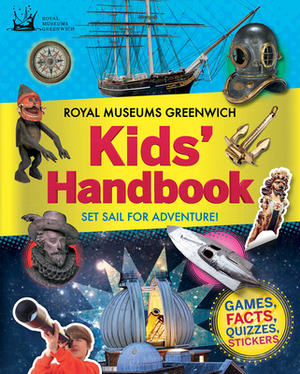 Royal Museums Greenwich Kids' Handbook: Set Sail for Adventure! by Royal Observatory Greenwich, Royal Museums Greenwich