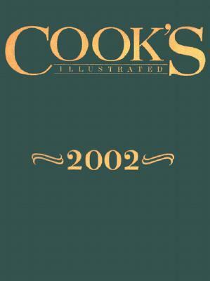 Cook's Illustrated 2002 (Cook's Illustrated Annuals) by Cook's Illustrated Magazine