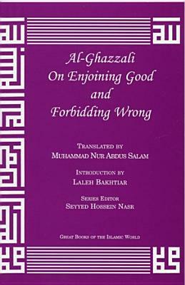 Al-Ghazzali on Enjoining Good and Forbidding Wrong by Muhammad Al-Ghazzali