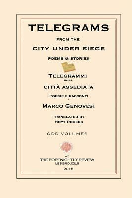 Telegrams from the City under Siege: Poems and Stories by Marco Genovesi