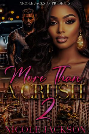 More Than a Crush 2 by Nicole Jackson