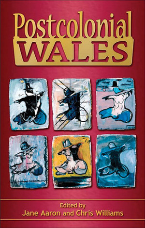 Postcolonial Wales by Chris Williams, Jane Aaron