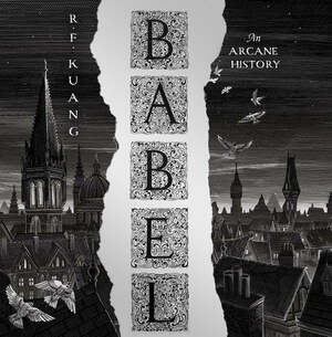 Babel: An Arcane History by R.F. Kuang