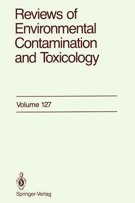 Reviews of Environmental Contamination and Toxicology: Continuation of Residue Reviews by George W. Ware