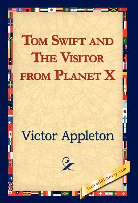 Tom Swift and the Visitor from Planet X by Victor II Appleton