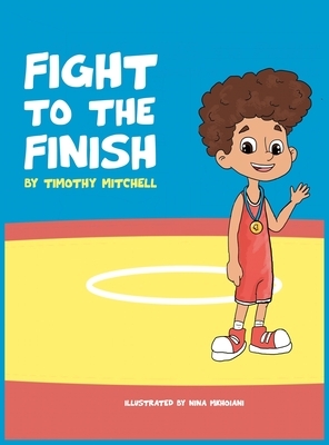 Fight To The Finish by Timothy Mitchell