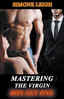 Mastering the Virgin - Box Set One by Simone Leigh