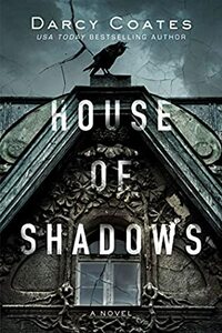 House of Shadows by Darcy Coates