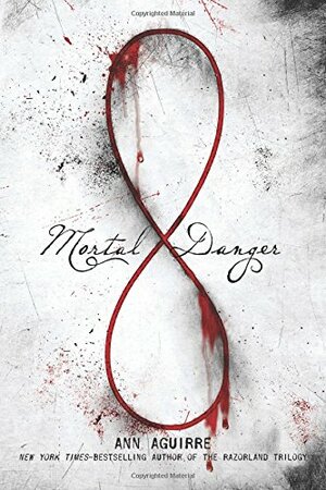 Mortal Danger by Ann Aguirre