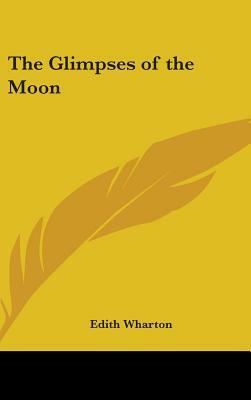 The Glimpses of the Moon by Edith Wharton