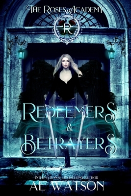Redeemers and Betrayers: The Roses Academy by Ae Watson