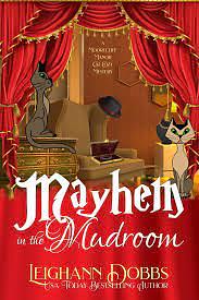 Mayhem In The Mudroom by Leighann Dobbs