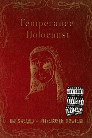 Temperance Holocaust by Elizabeth Bedlam, B.J. Swann