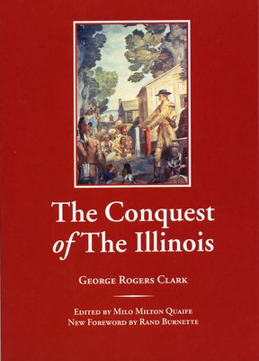 The Conquest of the Illinois by George Rogers Clark