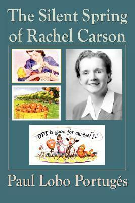 The Silent Spring of Rachel Carson by Paul Lobo Portugés