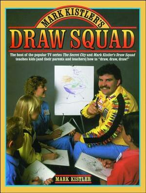 Mark Kistler's Draw Squad by Mark Kistler