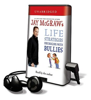 Jay McGraw's Life Strategies for Dealing with Bullies by Jay McGraw