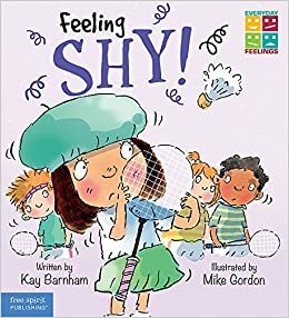 Feeling Shy! by Kay Barnham, Mike Gordon