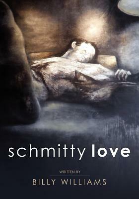 Schmitty Love by Billy Williams