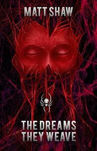 The Dreams They Weave by Matt Shaw