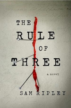 Rule of Three by Sam Ripley