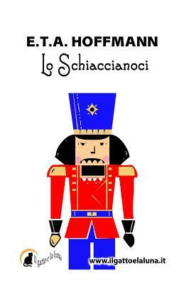 Lo Schiaccianoci by E.T.A. Hoffmann