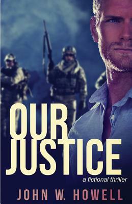 Our Justice by John W. Howell