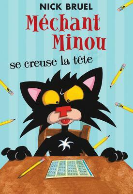 M?chant Minou Se Creuse La T?te by Nick Bruel