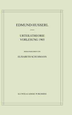 Urteilstheorie Vorlesung 1905 by Edmund Husserl