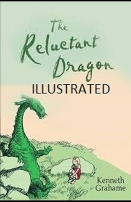 The Reluctant Dragon Illustrated by Kenneth Grahame