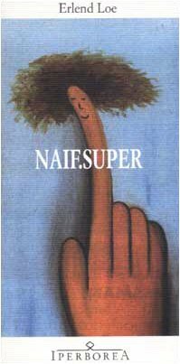 Naif.Super by Erlend Loe