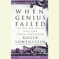 When Genius Failed: The Rise and Fall of Long-Term Capital Management by Roger Lowenstein