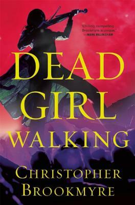 Dead Girl Walking: A Jack Parlabane Thriller by Christopher Brookmyre