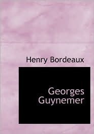 Georges Guynemer by Henry Bordeaux, Louis Morgan Sill, Theodore Roosevelt