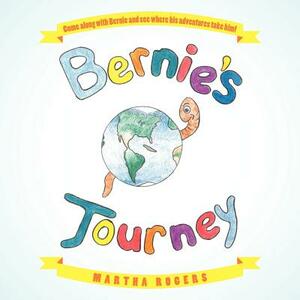 Bernie's Journey by Martha Rogers