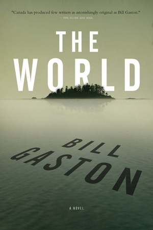 The World by Bill Gaston