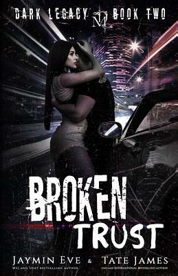 Broken Trust: A Dark High School Romance by Jaymin Eve, Tate James