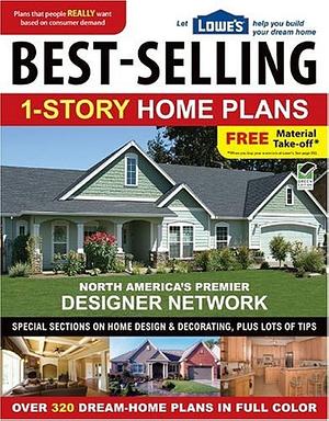 Best-selling 1-story Home Plans by Editors of Creative Homeowner