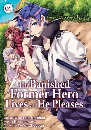 The Banished Former Hero Lives as He Pleases (Manga) Volume 1 by Shin Kouduki, Karasumaru