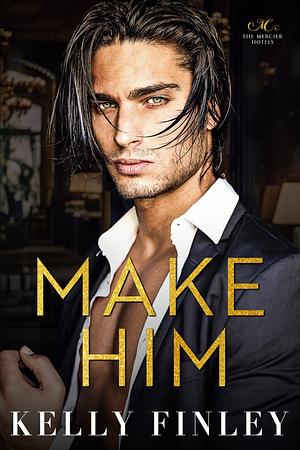 Make Him by Kelly Finley