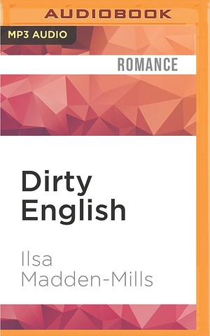 Dirty English by Ilsa Madden-Mills