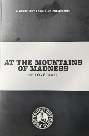 At the Mountains of Madness by H.P. Lovecraft